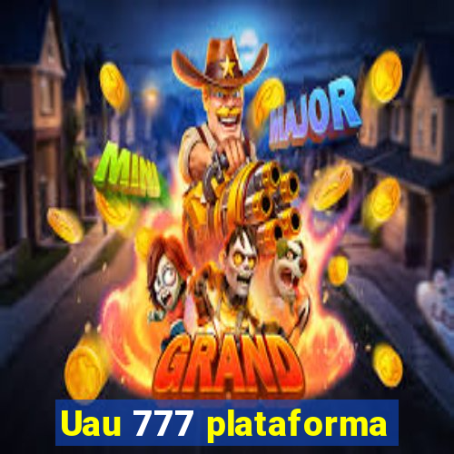 Uau 777 plataforma