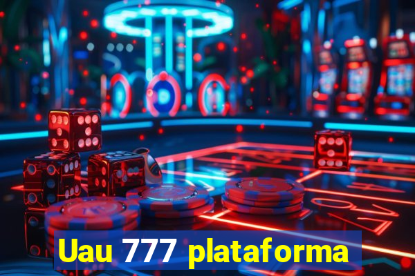 Uau 777 plataforma