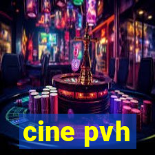 cine pvh