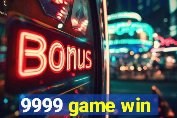 9999 game win