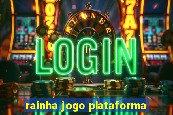 rainha jogo plataforma