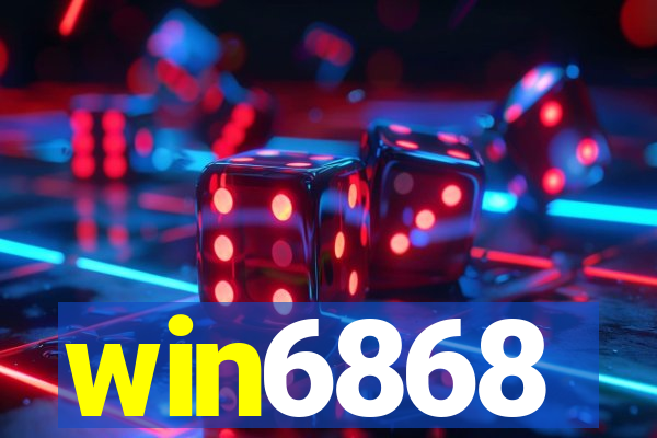 win6868