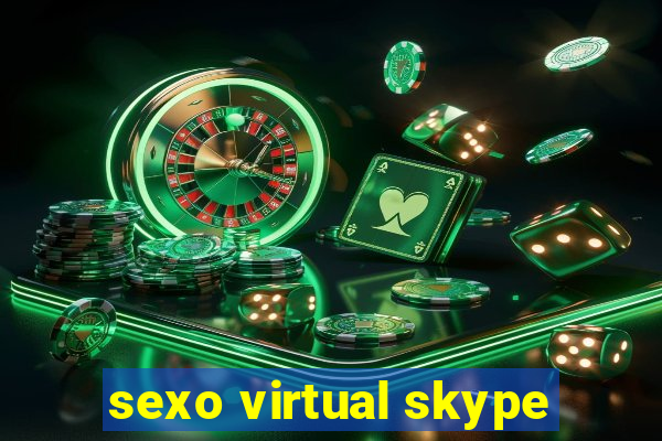 sexo virtual skype