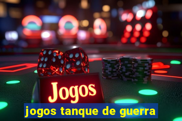 jogos tanque de guerra