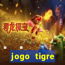 jogo tigre plataforma nova