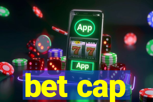 bet cap