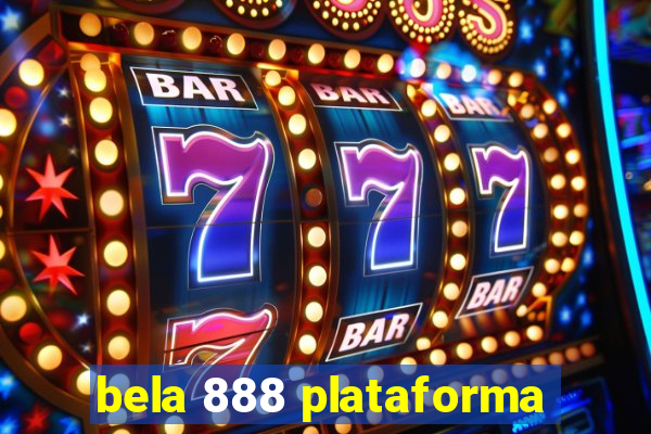 bela 888 plataforma