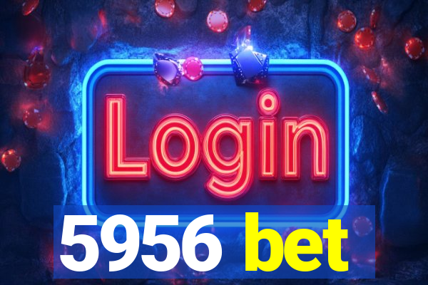 5956 bet