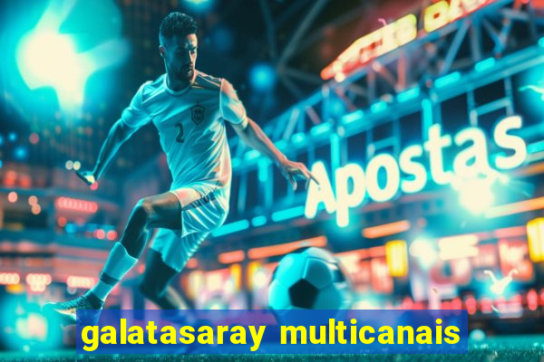 galatasaray multicanais