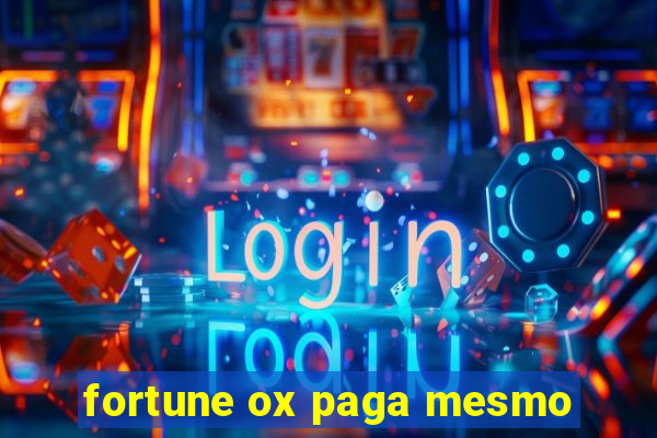 fortune ox paga mesmo