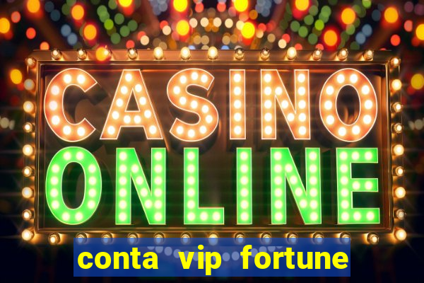 conta vip fortune tiger grátis