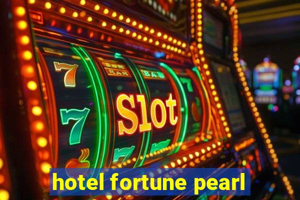 hotel fortune pearl