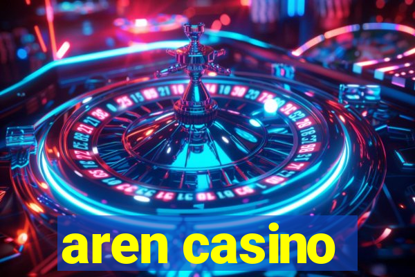 aren casino