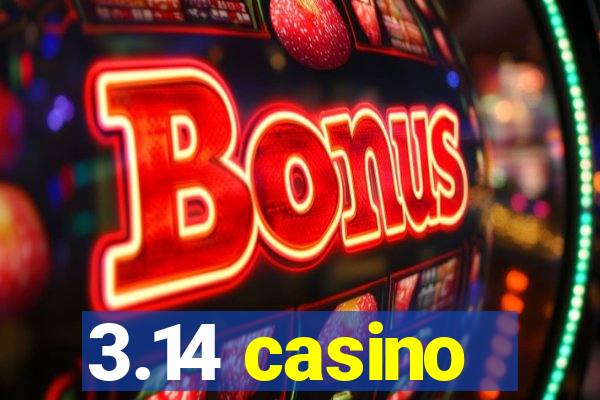 3.14 casino