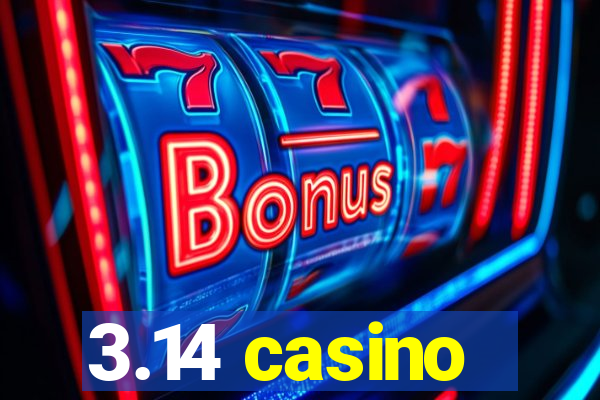 3.14 casino