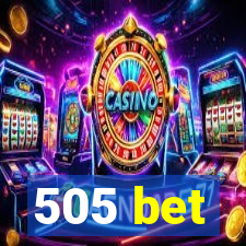 505 bet