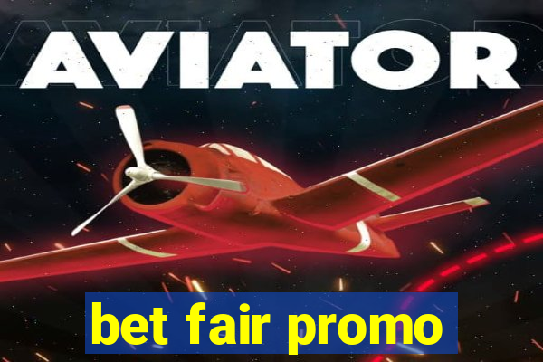 bet fair promo