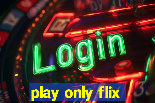 play only flix