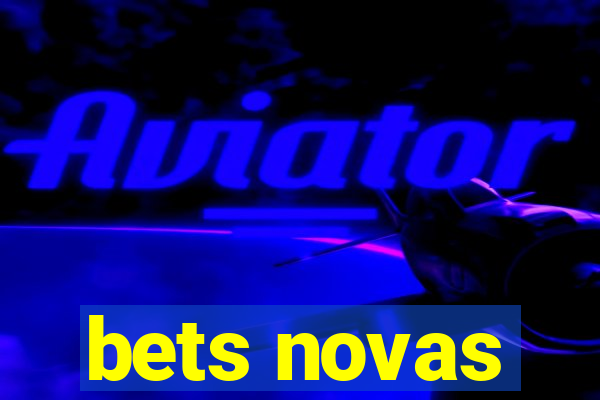 bets novas