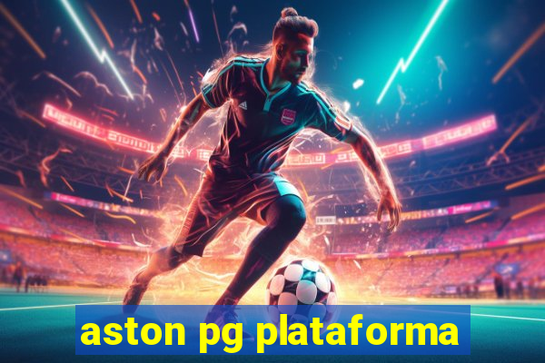 aston pg plataforma