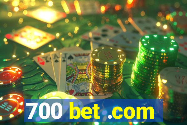 700 bet .com