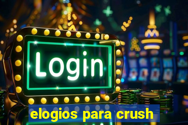 elogios para crush