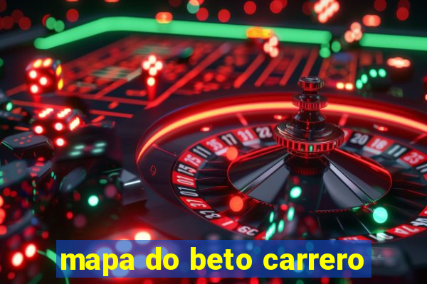 mapa do beto carrero