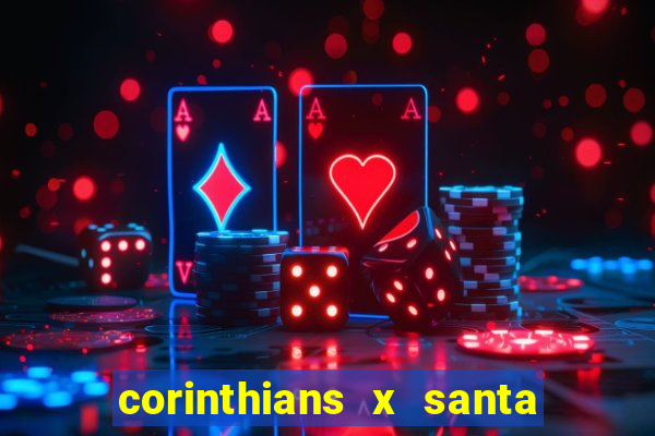 corinthians x santa cruz ao vivo hd