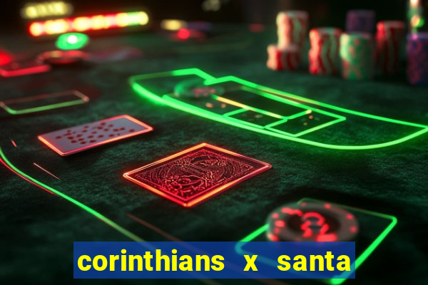 corinthians x santa cruz ao vivo hd