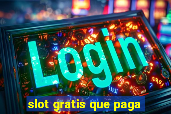 slot gratis que paga