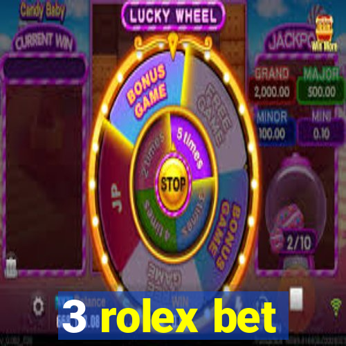 3 rolex bet