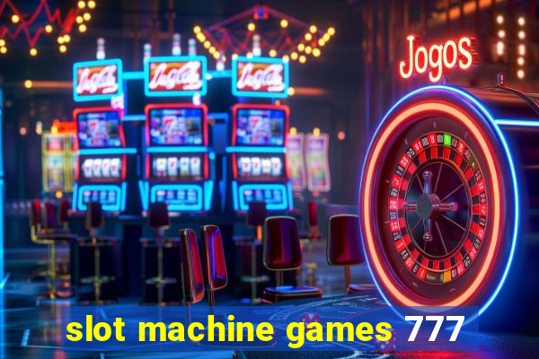 slot machine games 777