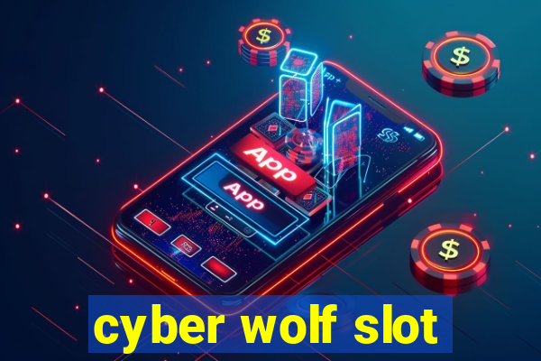 cyber wolf slot