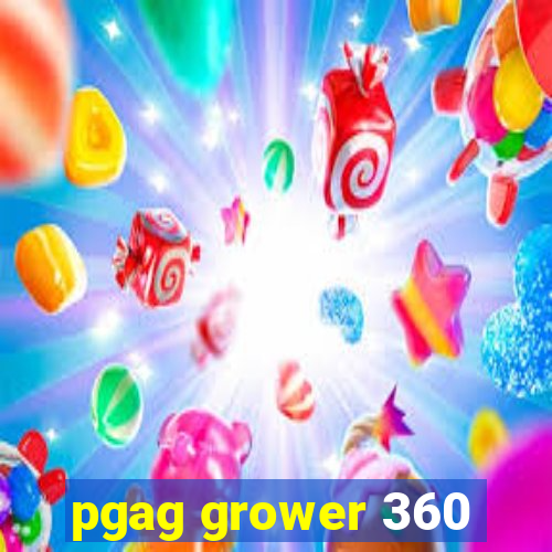 pgag grower 360