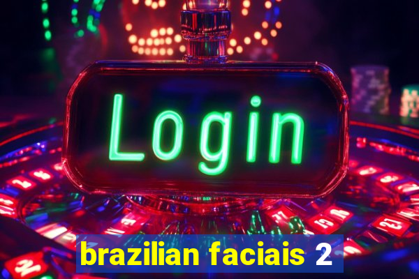 brazilian faciais 2