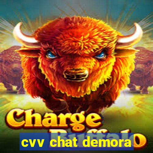 cvv chat demora