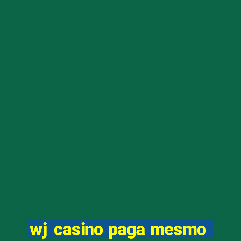 wj casino paga mesmo