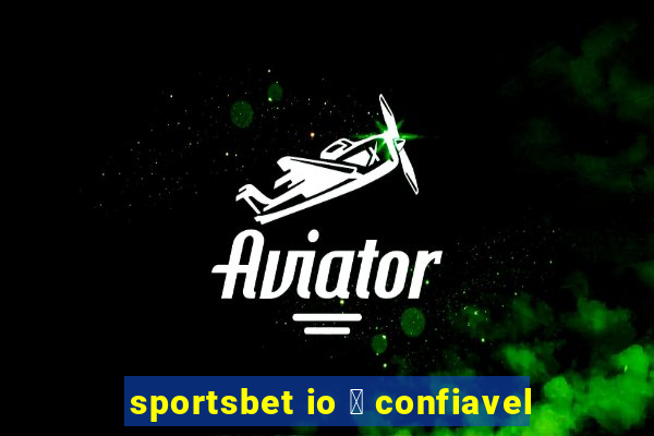 sportsbet io 茅 confiavel