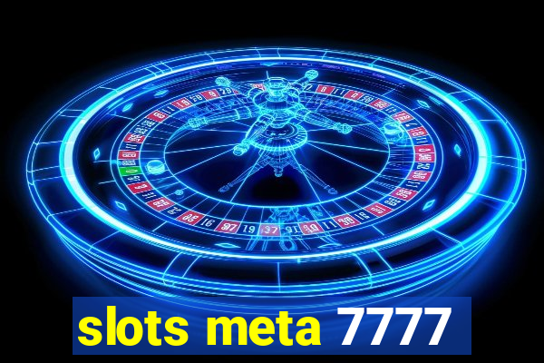 slots meta 7777