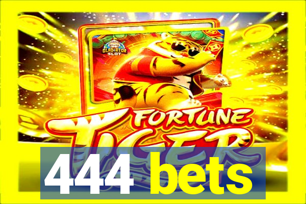 444 bets