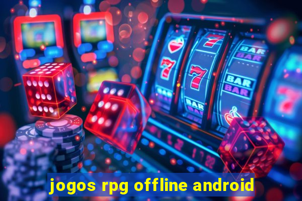 jogos rpg offline android