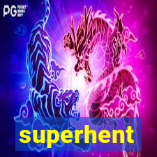 superhent