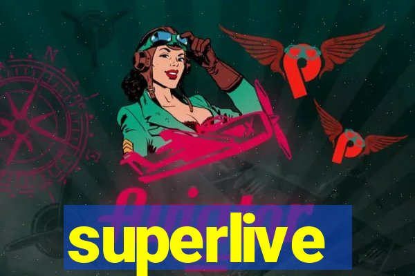 superlive