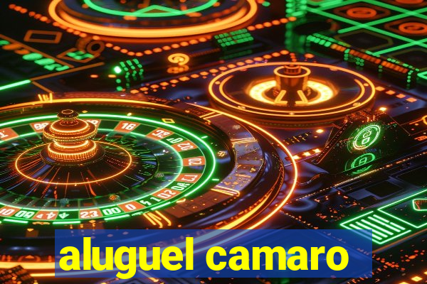 aluguel camaro