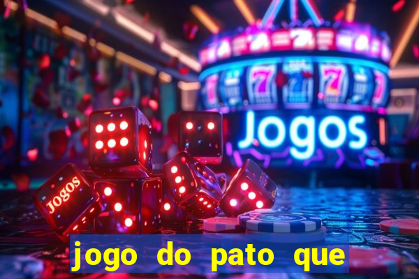 jogo do pato que ganha dinheiro