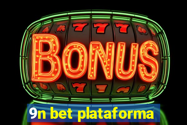 9n bet plataforma