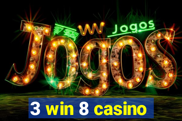 3 win 8 casino