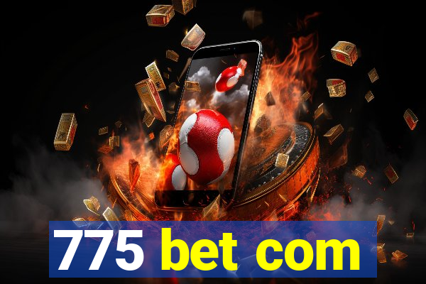 775 bet com