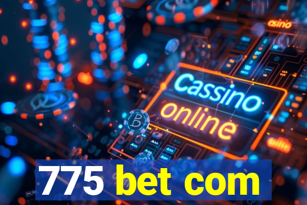 775 bet com