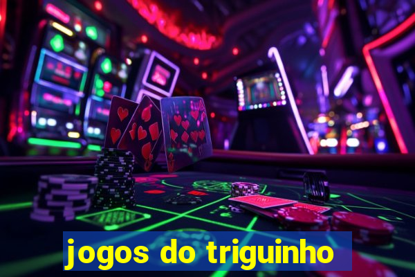 jogos do triguinho